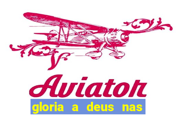 gloria a deus nas alturas cifra